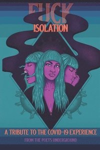 bokomslag Fuck Isolation: A Tribute to the COVID-19 Experience