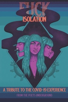 Fuck Isolation: A Tribute to the COVID-19 Experience 1