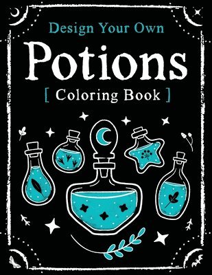 Stephanie K Grammens, Stephanie K. Grammens - Design Your Own Potions, Häftad