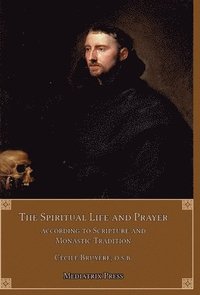 bokomslag The Spiritual Life and Prayer