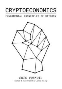 bokomslag Cryptoeconomics: Fundamental Principles of Bitcoin