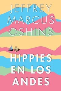 bokomslag Hippies en Los Andes/Libertad Pura Libertad