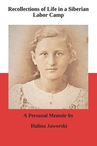 bokomslag Recollections of Life in a Siberian Labor Camp: A Personal Memoir by Halina Jaworski