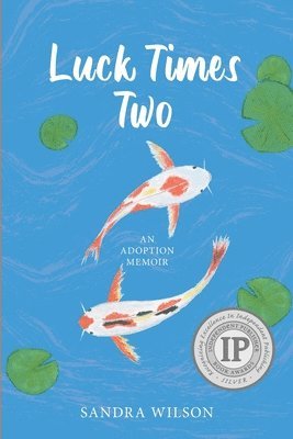 Luck Times Two: An Adoption Memoir 1
