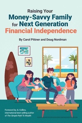 Raising Your Money-Savvy Family For Next Generation Financial Independence 1