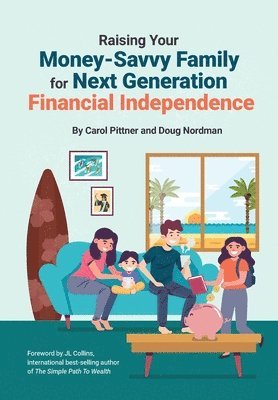 Raising Your Money-Savvy Family For Next Generation Financial Independence 1