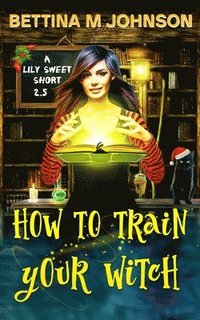 bokomslag How to Train Your Witch