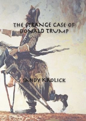 Sandy Krolick - The Strange Case of Donald Trump, Häftad