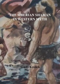 bokomslag The Siberian Shaman In Western Myth