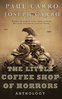 bokomslag The Little Coffee Shop of Horrors Anthology