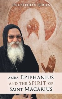 bokomslag Anba Epiphanius and the Spirit of Saint Macarius
