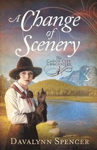 bokomslag A Change of Scenery - The Canon City Chronicles, Book 4