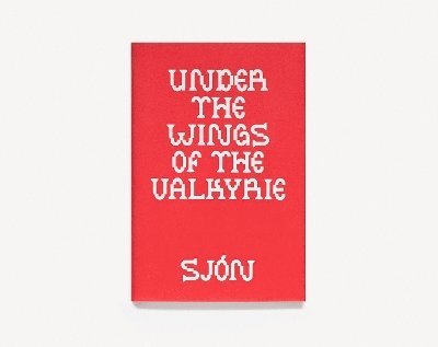Sjon - Under the Wings of Valkyrie, Häftad
