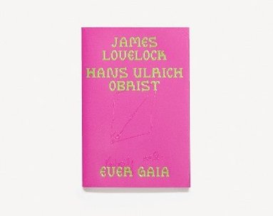 James Lovelock, Hans Ulrich Obrist - Ever Gaia, Häftad