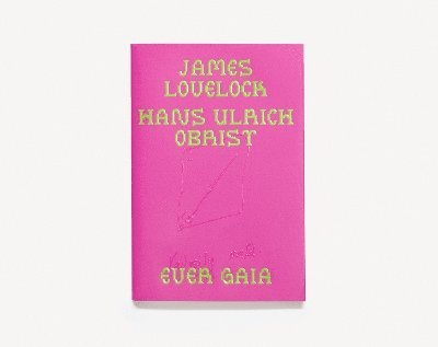 James Lovelock, Hans Ulrich Obrist - Ever Gaia, Häftad