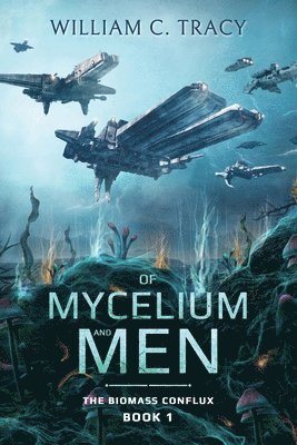 William C Tracy - Of Mycelium and Men, Häftad