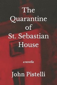 bokomslag The Quarantine of St. Sebastian House