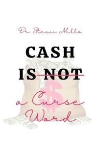 bokomslag Cash Is Not a Curse Word