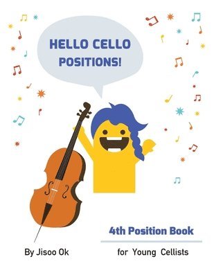 Jisoo Ok - Hello Cello Positions! 4th Position Book, Häftad