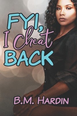 B M Hardin - FYI, I Cheat Back!, Häftad