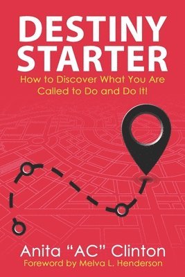 Destiny Starter: How to Discover What You Are Called to Do and Do It! 1