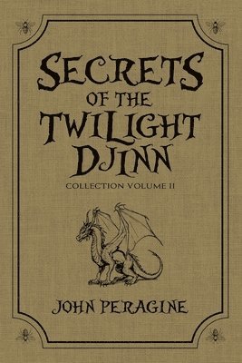 John Peragine, John Peragine - Secrets of the Twilight Djinn Collection, Häftad