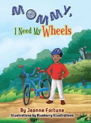 Mommy, I Need My Wheels 1