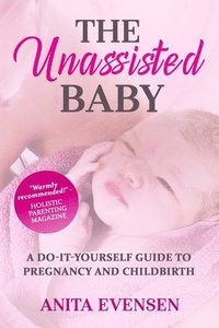 bokomslag The Unassisted Baby