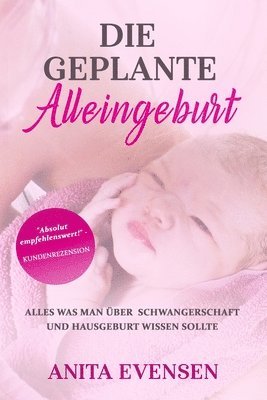 Die Geplante Alleingeburt 1