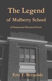 bokomslag The Legend of Mulberry School
