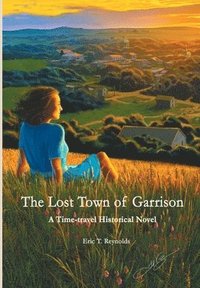 bokomslag The Lost Town of Garrison