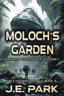 J. E. Park - Moloch's Garden: An Eamon Tauk Space Odyssey - Book 2, Häftad