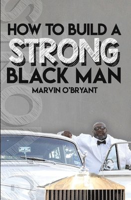 bokomslag How to Build a Strong Black Man