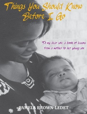 Pamela Brown-Ledet - Things You Should Know Before I Go, Inbunden