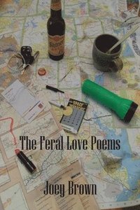 bokomslag The Feral Love Poems