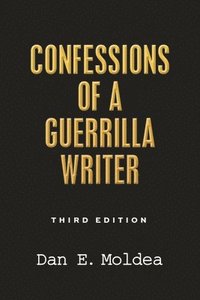 bokomslag Confessions of a Guerrilla Writer: Adventures in the Jungles of Crime, Politics, and Journalism