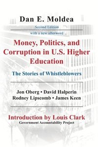 bokomslag Money, Politics, and Corruption in U.S. Higher Education: The Stories of Whistleblowers