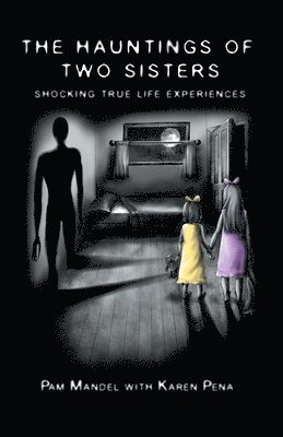 Pamela Mandel, Karen Pena - Hauntings of Two Sisters, Häftad