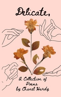 Chanel Hardy - Delicate: A Collection of Poems, Häftad