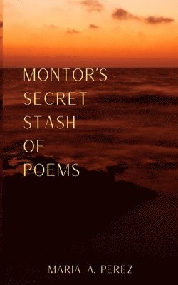 Montor's Secret Stash of Poems 1