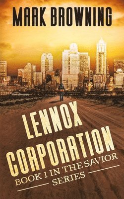Mark Browning - Lennox Corporation: Book 1 in the Savior Series, Häftad
