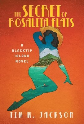Tim W Jackson - Secret of Rosalita Flats, Inbunden
