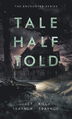 Killarney Traynor, Margaret Traynor - Tale Half Told, Häftad