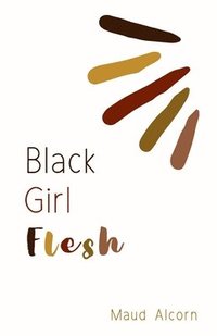 bokomslag Black Girl Flesh