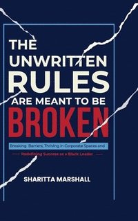 bokomslag Unwritten Rules Are Meant To Be Broken