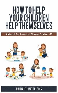 bokomslag How to Help Your Children Help Themselves