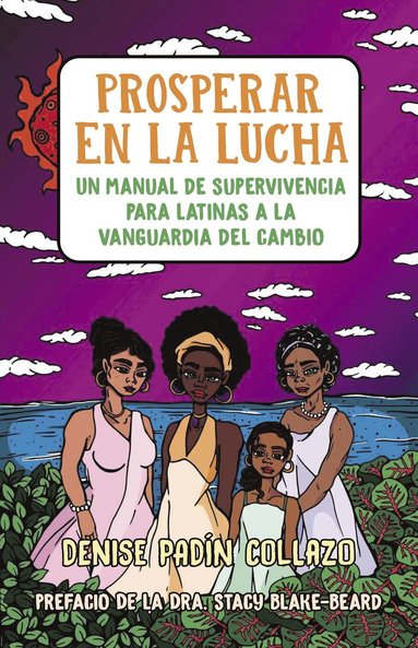 bokomslag Prosperar en la lucha: Un manual de supervivencia para latinas a la vanguardia del cambio (Thriving in the Fight: A Survival Manual for Latinas on the Front Lines of Change)