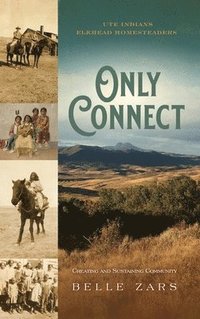 bokomslag Only Connect Ute Indians/Elkhead Homesteaders