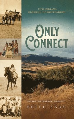 Only Connect Ute Indians/Elkhead Homesteaders 1