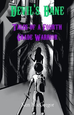 Ken MacGregor - Devil's Bane: Tales of a Fourth Grade Warrior, Häftad